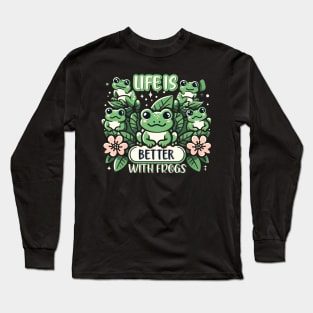 Life Is Better With Frogs Long Sleeve T-Shirt